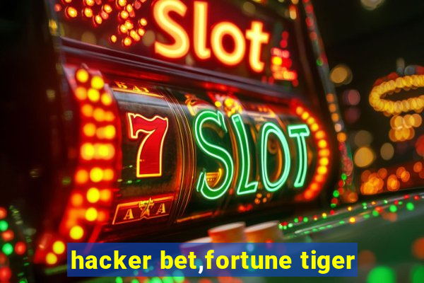 hacker bet,fortune tiger